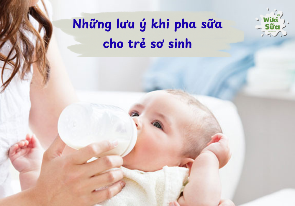 Những lưu ý khi pha sữa cho trẻ sơ sinh
