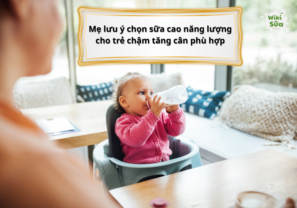 Chọn sữa cao năng lượng cho trẻ chậm tăng cân phù hợp 