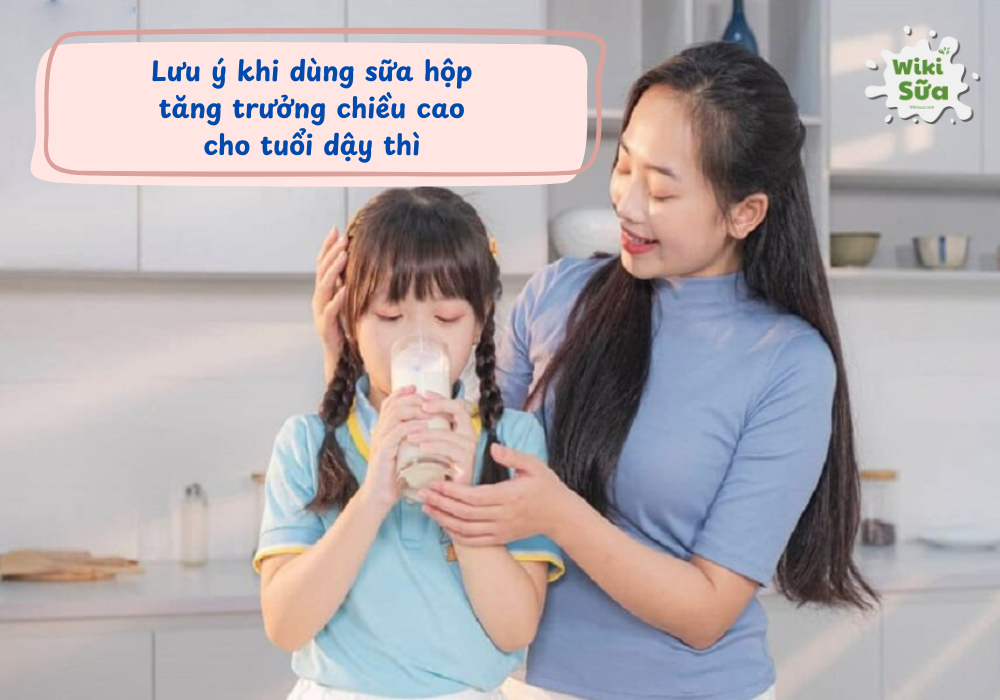 Những lưu ý khi dùng sữa hộp tăng trưởng chiều cao cho tuổi dậy thì