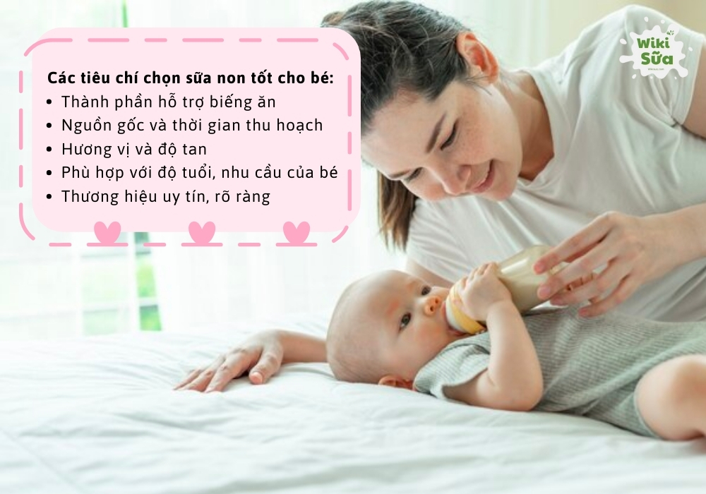Nên chọn sữa non giàu IgG, Kẽm, Lysine, Probiotics, MCT, đạm dễ hấp thu, vị dịu nhẹ và từ thương hiệu uy tín