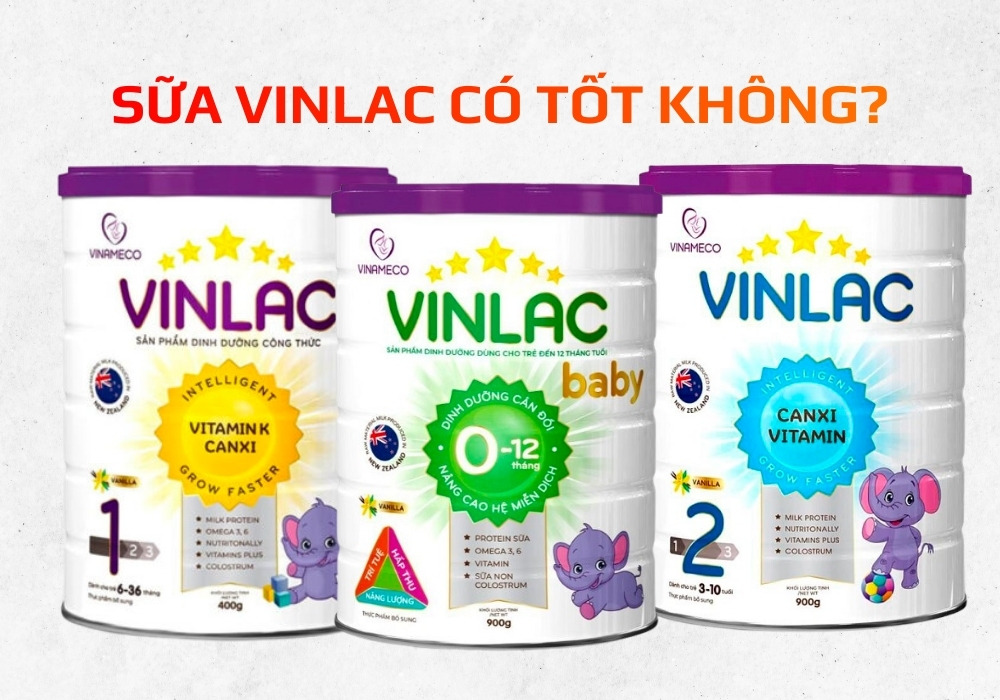 Sữa Vinlac có tốt không? Giá bao nhiêu? Đánh giá chi tiết & so sánh sữa Vinlac với Colosbaby