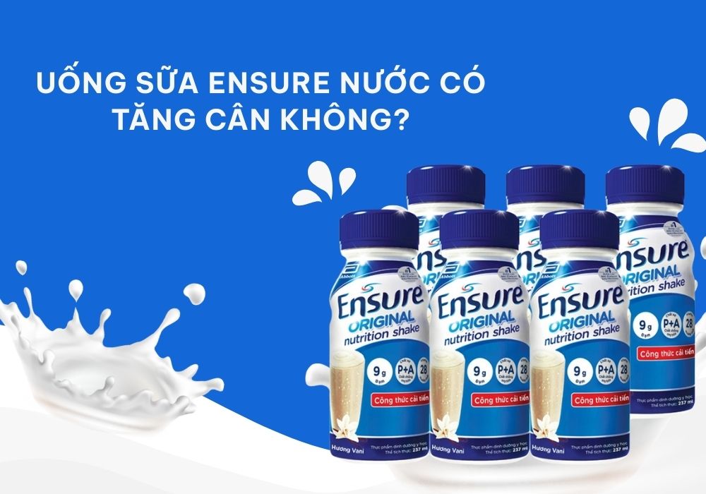 uống sữa ensure nước có tăng cân không