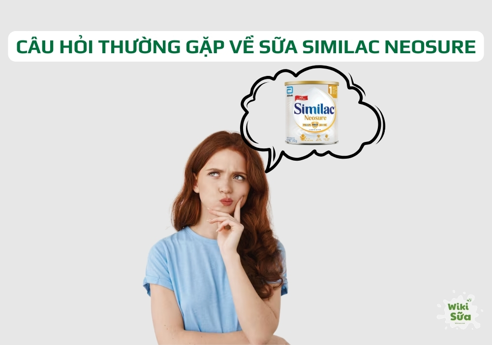 Câu hỏi thường gặp về sữa Similac NeoSure